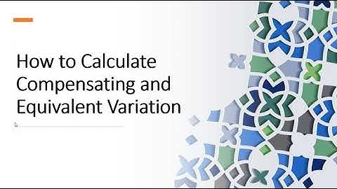 How to Calculate Compensating Variation and Equivalent Variation