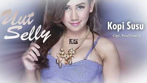 Uut Selly - Kopi Susu (Official Video Lyrics NAGASWARA) #lyrics