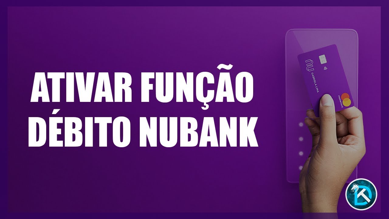 Como Ativar a função de DÉBITO no cartão NUBANK! Atualizado 2022! 