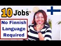 10 Job Types in Finland For English Speakers. Jobs In Finland That Do Not Require Finnish Language.