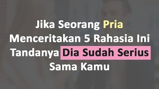 Pria Akan Menceritakan 5 Hal Ini Jika Sudah Serius Sama Kamu