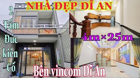 Bán nhà Dĩ An Bình Dương (191) nhà đẹp bên Vincom Dĩ An, đúc 2 tấm kiên cố nội thất sang, hiện đại