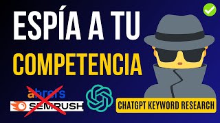 ✅Cómo USAR ChatGPT para ESPIAR a tu COMPETENCIA Keyword Research SEO Gratis Inteligencia Artificial