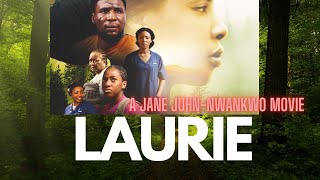 LAURIE | Christian Movie | Jane JohnNwankwo Inspirational Film