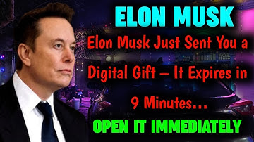 ✉️"Elon Musk Just Sent You a Digital Gift – It Expires in 9 Minutes…