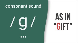 Consonant Sound \/ g \/ as in \\