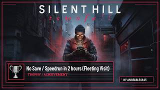 Silent Hill Townfall: NG  No Save/Speedrun in 2 hours - Fleeting Visit / Reject The Help Trophies