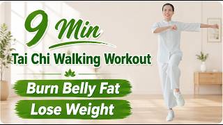9 Min Tai Chi Walking Workout 🔥 Burn Belly Fat & Lose Weight Naturally After 45