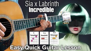 Sia x Labrinth - Incredible Guitar Cover + Lesson Easy Chords Quick Guitar Tutorial