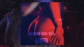 ROXXX X OWEN LA O - 🔥 QUIERO QUE SEA LENTO🔥