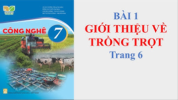 Công Nghệ 7 - Bài 1 Giới Thiệu Về Trồng Trọt - Trang 6 - Sách Kết Nối