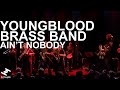 Youngblood Brass Band - Ain't Nobody