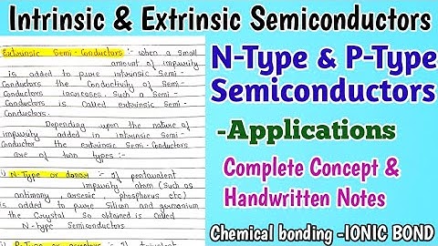 Intrinsic and Extrinsic Semiconductors | N-Type & P-Type Semiconductors | Applications #ionicbond