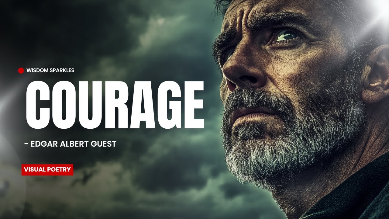 Courage - A Poem by Edgar Albert Guest | Visual Poetry - YouTube