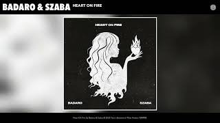 Badaro & Szaba - Heart On Fire  Resimi