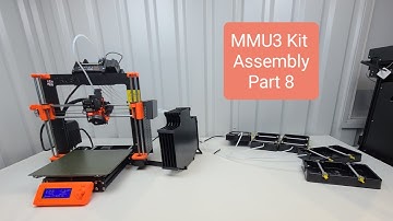 MMU3 Kit Assembly for MK3S+ Part 8 (Chapter 10B) Setup and Calibration
