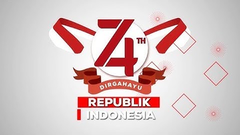Video Ucapan Dirgahayu Indonesia ke-74 | Story WA 17 Agustus 2019