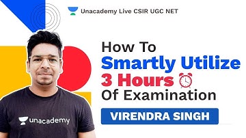 How to Smartly utilize 3 hours of examination | CSIR 2020 | Virendra Singh | Unacademy