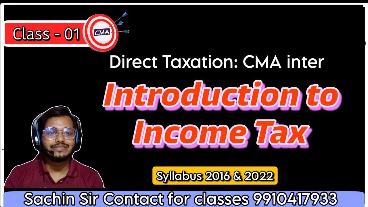 Class 1 Introduction to Income Tax | Regular Batch | CMA inter Direct ...