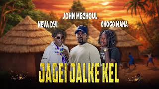 John Mechoul Ft. Chogo Mana X Neva Dyi - Jagei Jal Kɛ Kɛɛl Official Audio.
