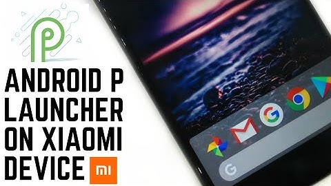 Install Android P Launcher On Any Xiaomi Device!Redmi Note 4/Redmi 4