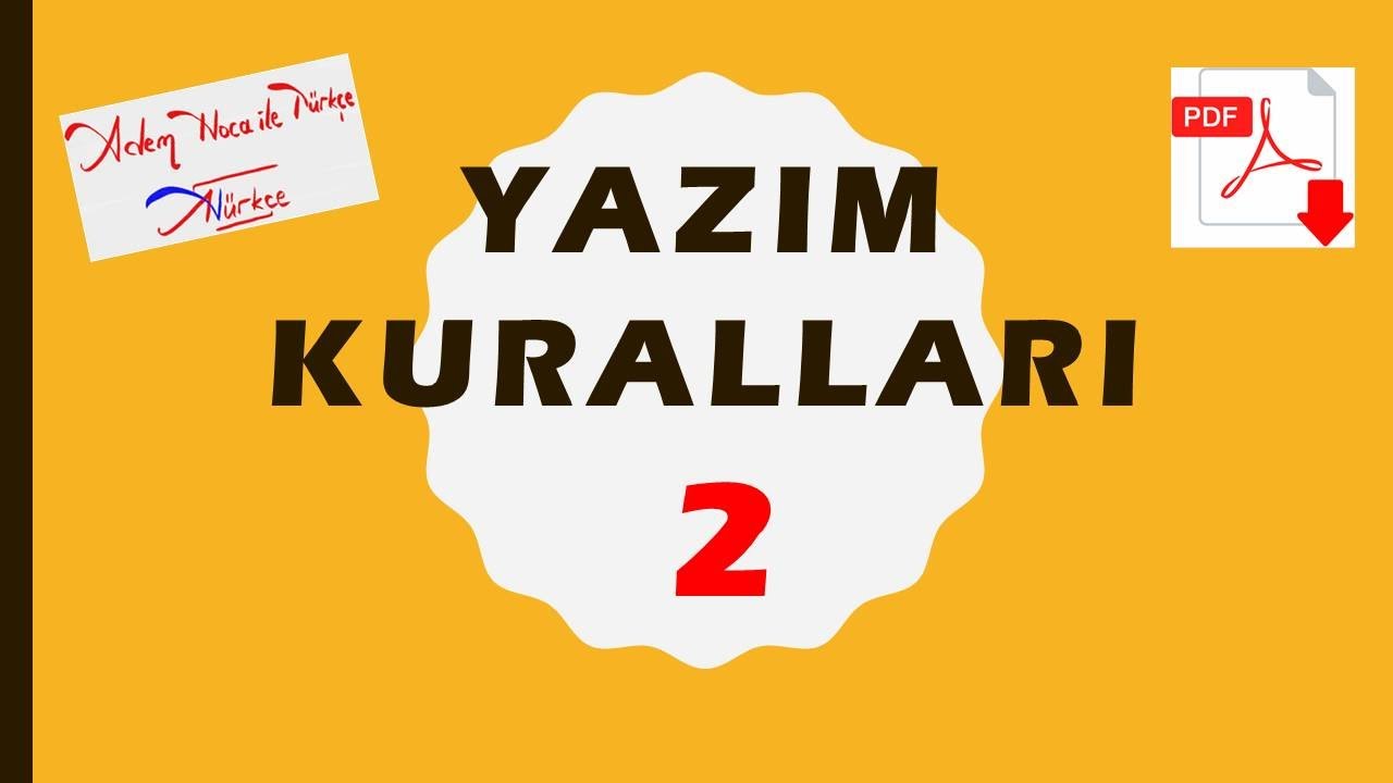 34) YAZIM KURALLARI - 2 / BİTİŞİK YAZILAN BİRLEŞİK KELİMELER /  (ADEM HOCA)