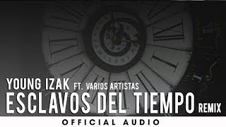 Young Izak Ft. Beltito, Siki Y John Hidalgo – Esclavos Del Tiempo [Official Remix]