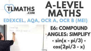 A-Level Maths: E6-05 Compound Angles: Simplify - sin(x - pi/3) - cos(2pi/3 - x)
