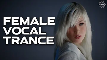 Female Vocal Trance | The Voices Of Angels #41