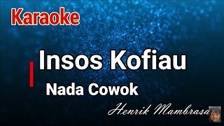 Karaoke : Insos Kofiau (Nada Cowok)