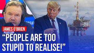 Trump: 'Britain is dying... open up the North Sea' | James O'Brien reacts