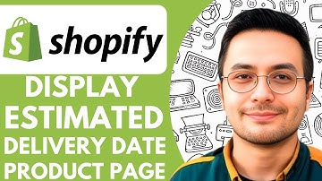 How To Display Shopify Estimated Delivery Date On Product Page - 2025 (Full Guide)