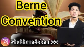 BERNE CONVENTION, Intellectual Property Right @Lawkaksha