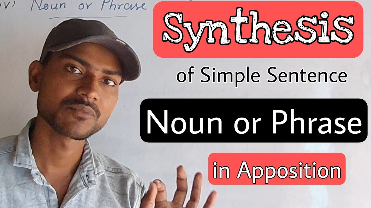 Synthesis Of Simple Sentence Phrase In Apposition Noun In 