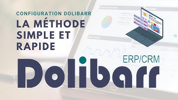 Configuration Dolibarr  la méthode simple et rapide