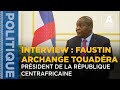 INTERVIEW FAUSTIN ARCHANGE TOUADÉRA, PRÉSIDENT DE LA RÉPUBLIQUE CENTRAFRICAINE