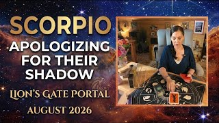 Scorpio ♏ Apologizing For Their Shadow 🦁 Lion's Gate Portal August 2026