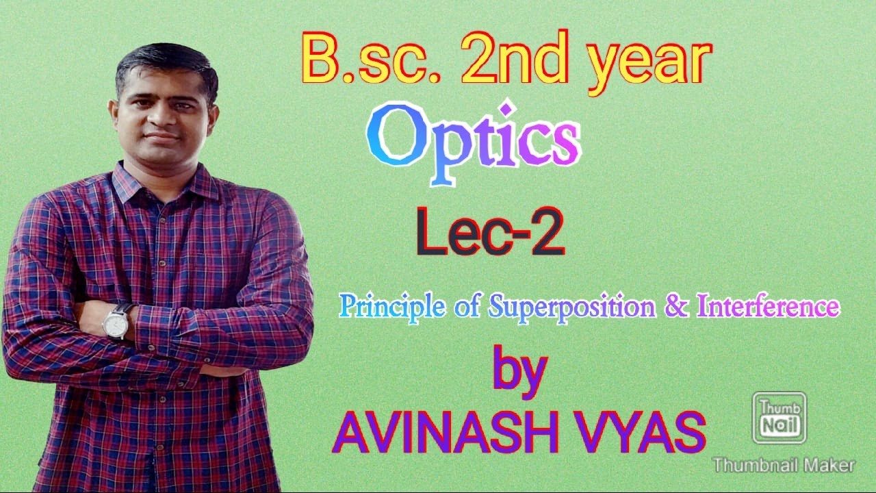 B.sc. 2nd year (Optics) Lec2 (Principle of Superposition