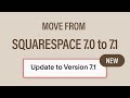 NEW: Upgrade from Squarespace 7.0 to 7.1