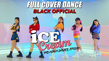 [Official DANCE]BLACKPINK - 'Ice Cream (with Selena Gomez)' FULL COVER DANCEㅣPREMIUM DANCE STUDIO