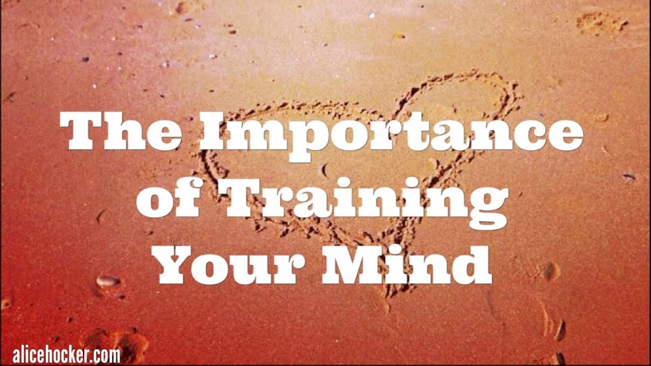The Importance of Training Your Mind - YouTube