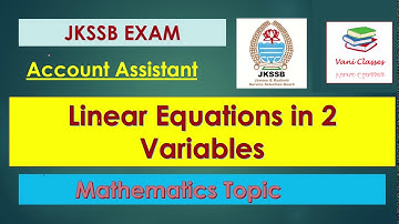 Linear equation in 2 Variables | Lecture 3 | Mathematics |  JKSSB