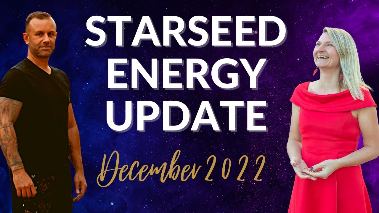 Starseed Energy Update December 2022 | Starseed Message for the end of ...