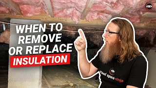 When to Remove or Replace Insulation in Crawl Spaces and Attics