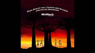 Eden Shalev feat Cantos des Baobab - Cantos de Dennadon