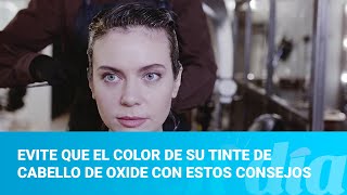 Evite que el color de su tinte de cabello de oxide con estos consejos