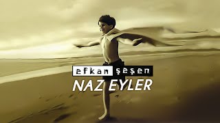 Efkan Şeşen - Naz Eyler - [ Video © 1999 Ses Plak ] Resimi