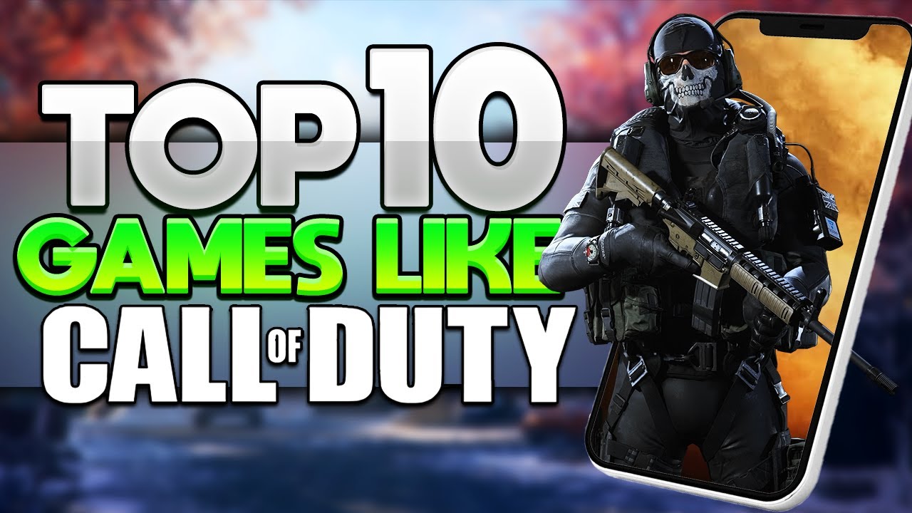 Top 10 Mobile Shooting Games Like Call of Duty