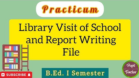 Practicum: Library Visit 📚 of School and Report Writing ✍📖 #bed1stsemester @educational_unnati
