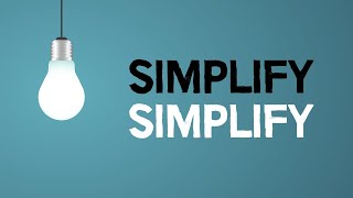 Simplify, Simplify | A Philosophy of Needing Less